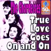The Chordettes - True Love Goes On and On (Digitally Remastered) - Single